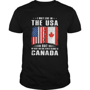 I May Live In The Usa But My Heart And Soul Always Belongs To Canada Flag Shirt